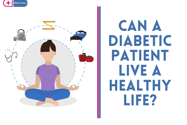 can a diabetic patient live a healthy life