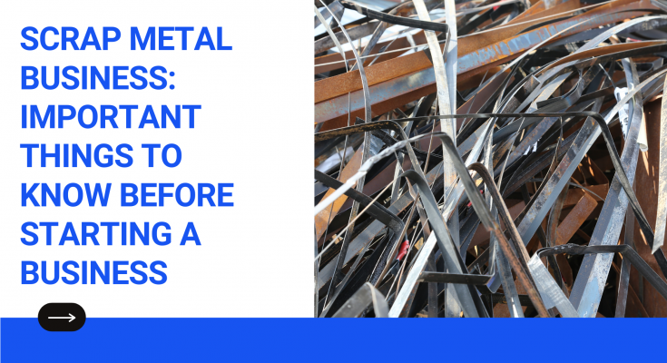 Scrap Metal Business Important Things to Know Before Starting a Business