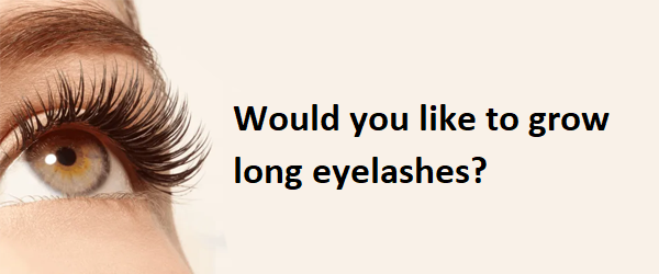 Would you like to grow long eyelashes