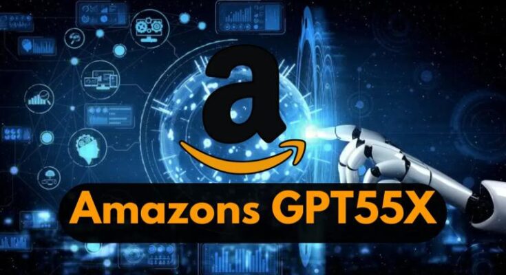 Amazons GPT-55X